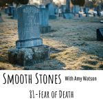 Read more about the article Episode 81 – Fear of Death