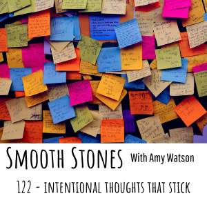Read more about the article Episode 122 – Intentional Thoughts that Stick