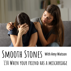 Read more about the article Episode 130 – When Your Friend has a Miscarriage
