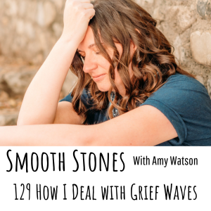 Read more about the article Episode 129 – How I Deal with Grief Waves