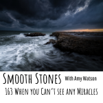 Read more about the article Episode 163 – When You can’t See any Miracles