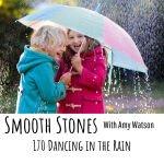 Read more about the article Episode 170 – Dancing in the Rain