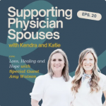 Read more about the article {GUEST SPOT} Supporting Physician Spouses Podcast