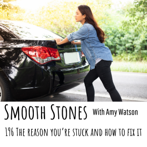 Read more about the article Episode 196 – Why You’re Stuck and How to Fix it